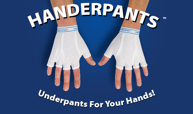 Handerpantsâ„¢ - Underpants for your hands! Handerpantsâ„¢ - Underpants for your hands!