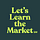 Let's Learn the Market
