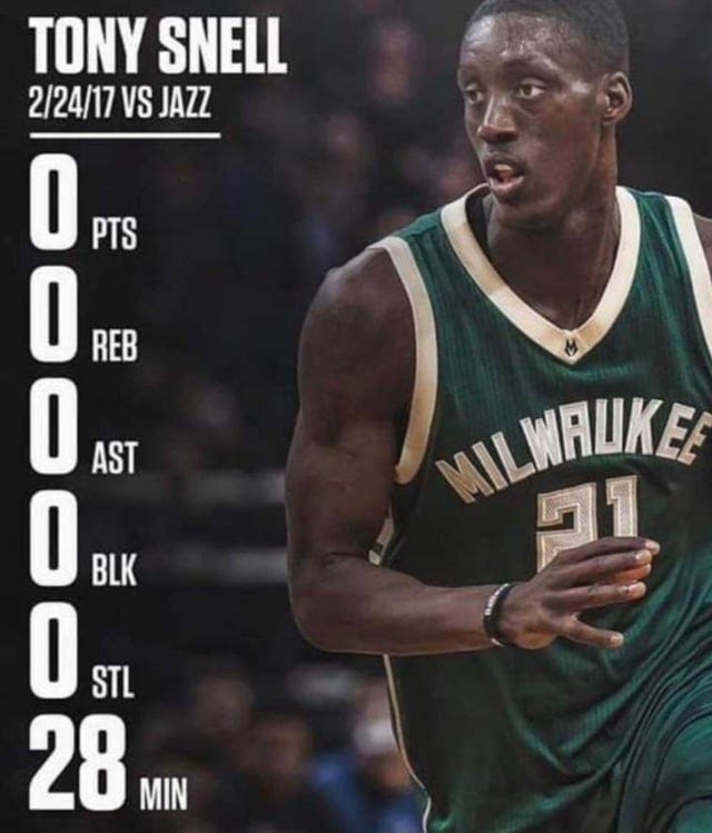 r/Nbamemes - TONY SNELL 2/24/17 VS JAZZ PIS 0 REB MILWAUKE AST BLK STL 28m MIN
