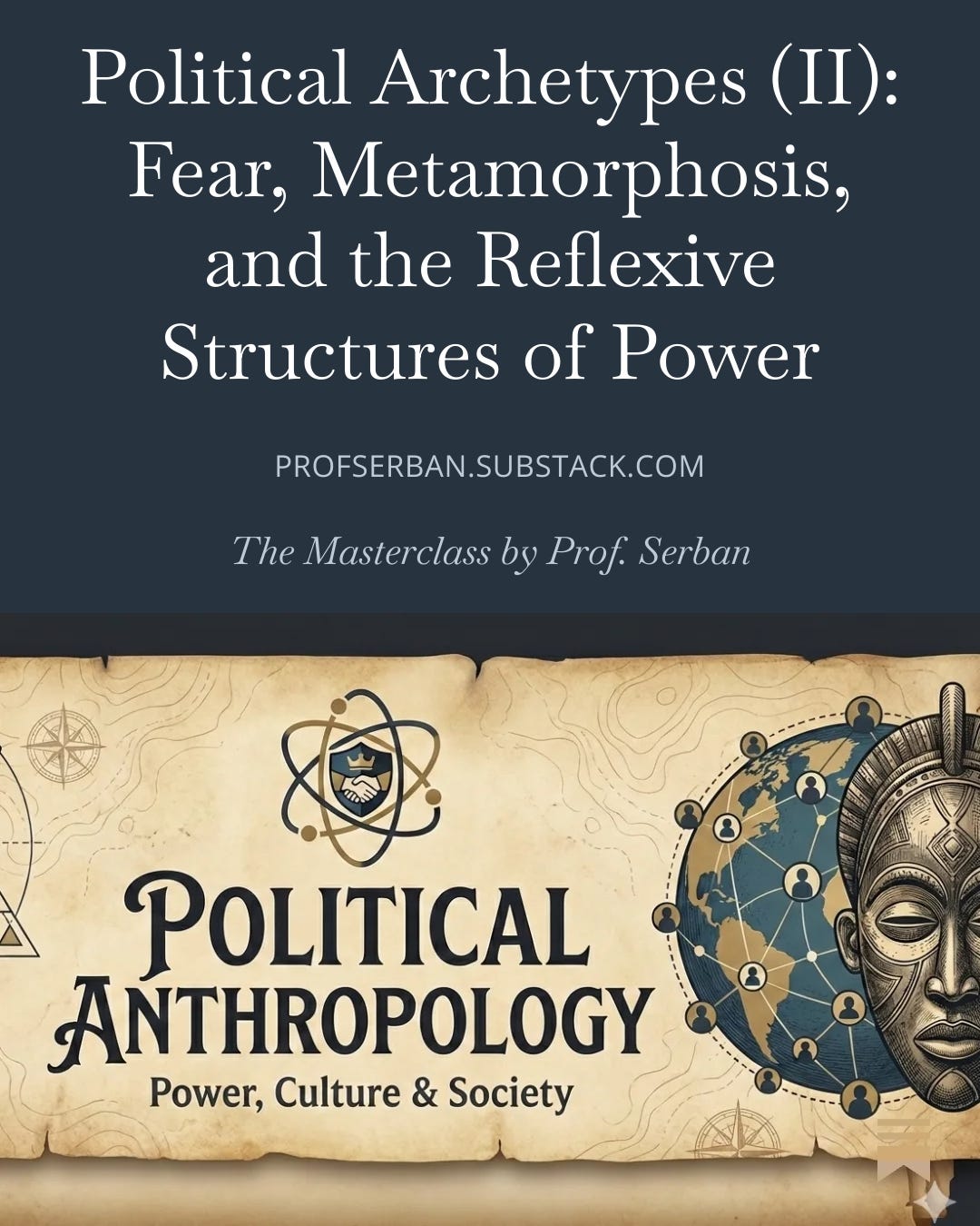 Political Archetypes (II): Fear, Metamorphosis, and the Reflexive ...