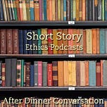 After Dinner Conversation® - Philosophy | Ethics Short Story