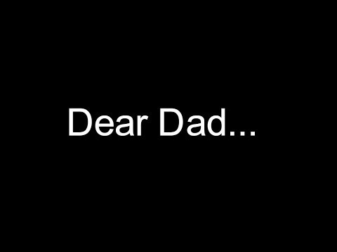 Dear Dad… | sharingmoxie