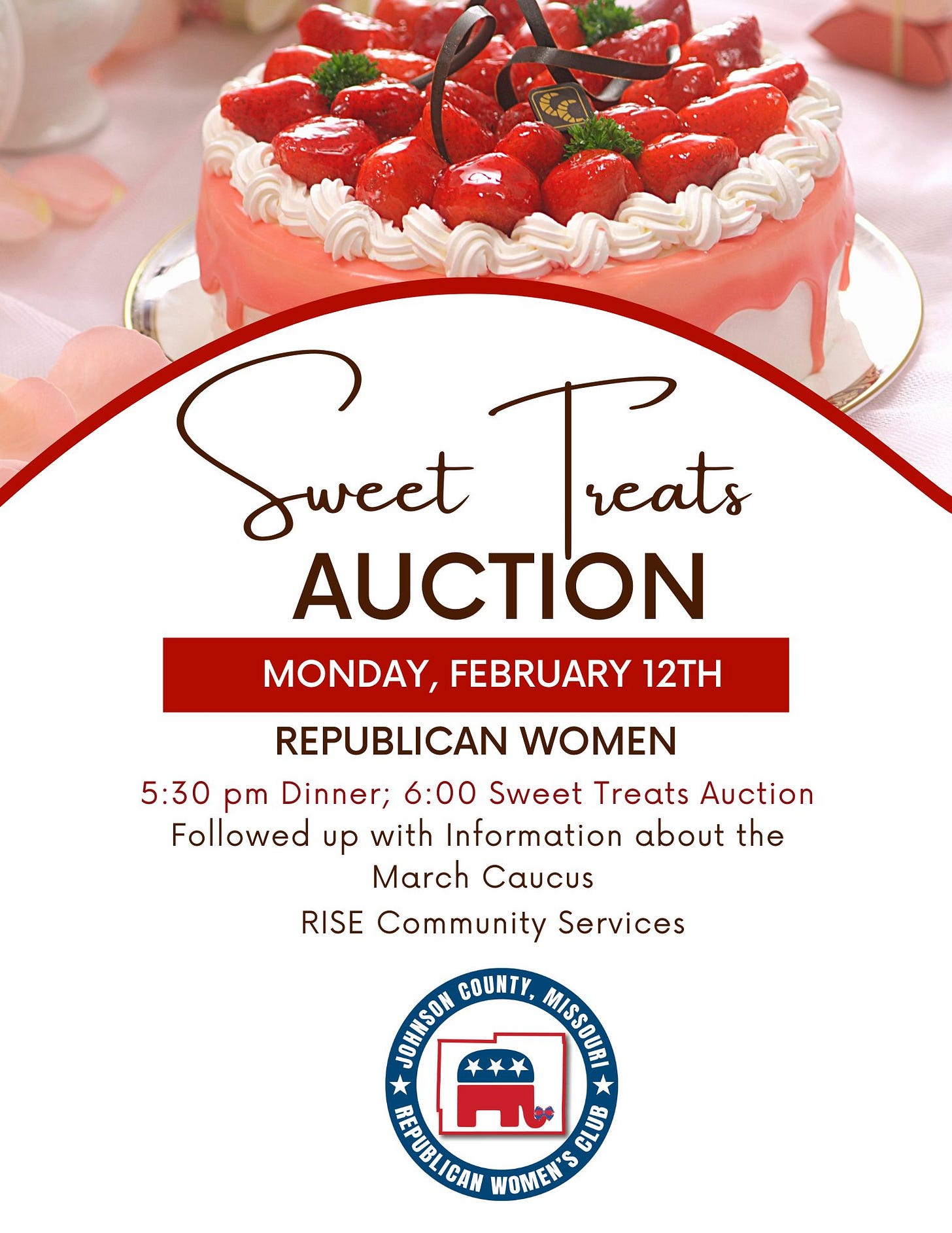 May be an image of text that says 'Sweet reats AUCTION MONDAY, FEBRUARY 12TH REPUBLICAN WOMEN 5:30 pm Dinner; 6:00 Sweet Treats Auction Followed up with Information about the March Caucus RISE Community Services SOMENION COUNTY, MISIIA * IEEUBLIGAN WOMEW'S CLUB'