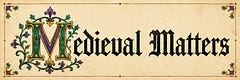 Medieval Matters