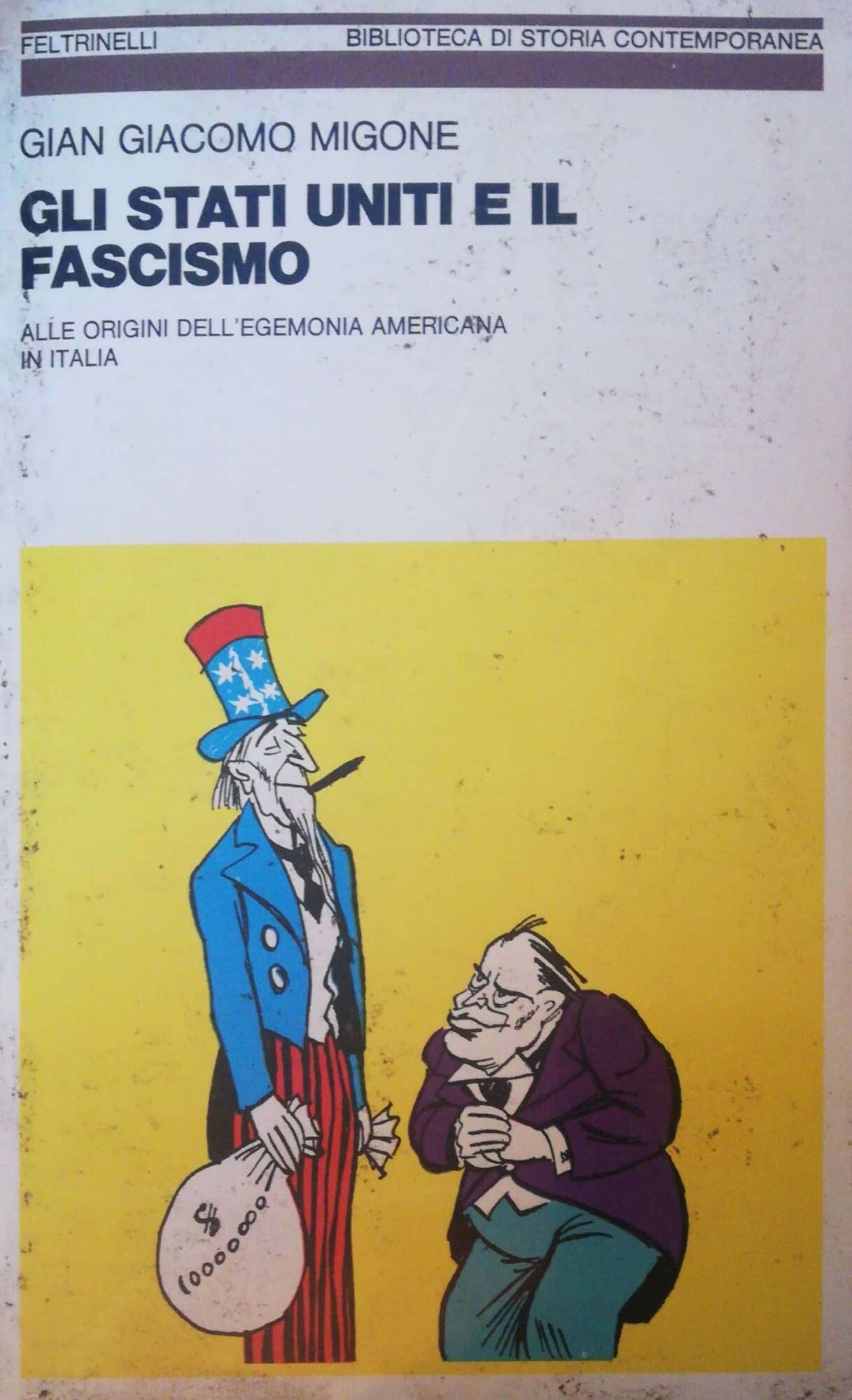 Gli Stati Unitie il fascismo, alle origini dell'egemonia americana in Italia  da Gian Giacomo Migone: Buono (Good) brossura (1980) prima edizione. |  librisaggi