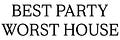BEST PARTY, WORST HOUSE