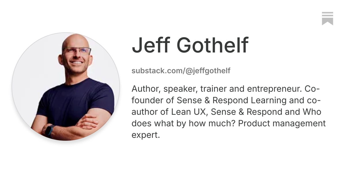 Jeff Gothelf | Substack