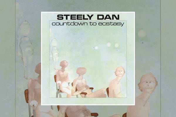 Steely Dan : Countdown to Ecstasy (1973) Steely Dan : Countdown to Ecstasy (1973)