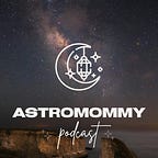AstroMommy’s Newsletter