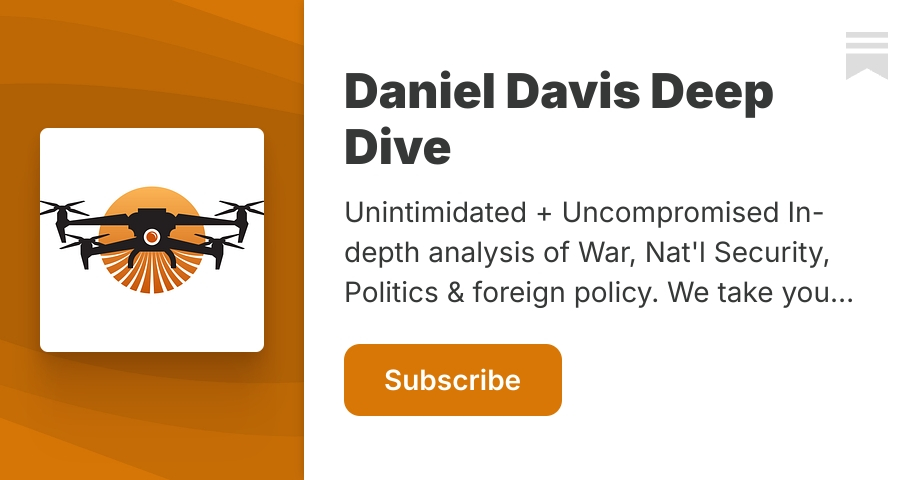 Daniel Davis Deep Dive | Substack