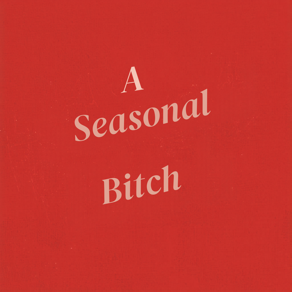 A Seasonal Bitch 