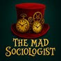 The Mad Sociologist