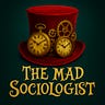 The Mad Sociologist