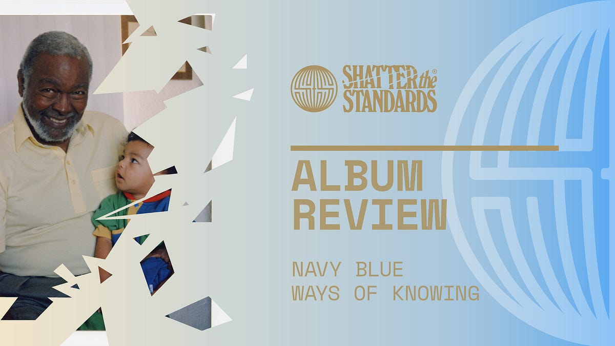 Album Review: Ways of Knowing by Navy Blue - by Harry Brown