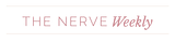 THE NERVE Weekly