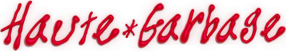 Haute Garbage