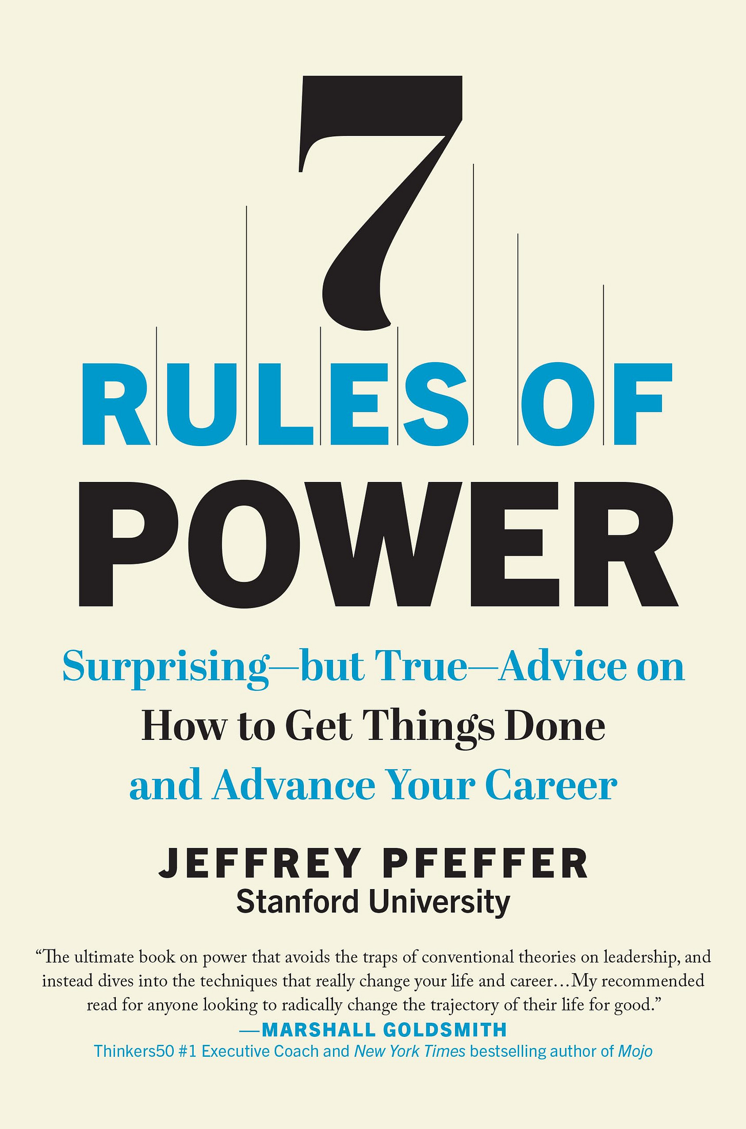 7 Rules of Power: Surprising--but True--Advice on How to Get Things Done and Advance Your Career [Book]