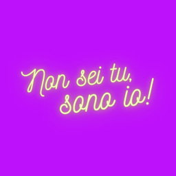Non sei tu, sono io!