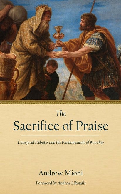 The Sacrifice of Praise: Liturgical Debates and the Fundamentals of Worship