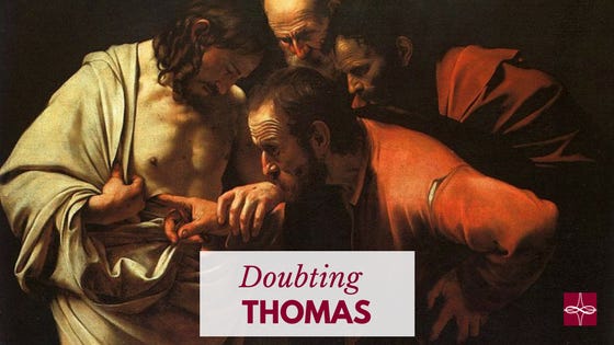Doubting Thomas - Catholic Apostolate Center Doubting Thomas - Catholic Apostolate Center