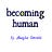 Becoming Human