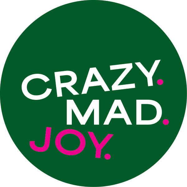 Crazy. Mad. Joy.