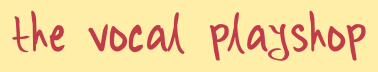 The Vocal Playshop