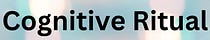Cognitive Ritual 