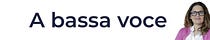 A bassa voce