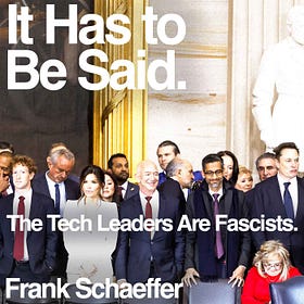 The Tech Leaders Are Fascists.