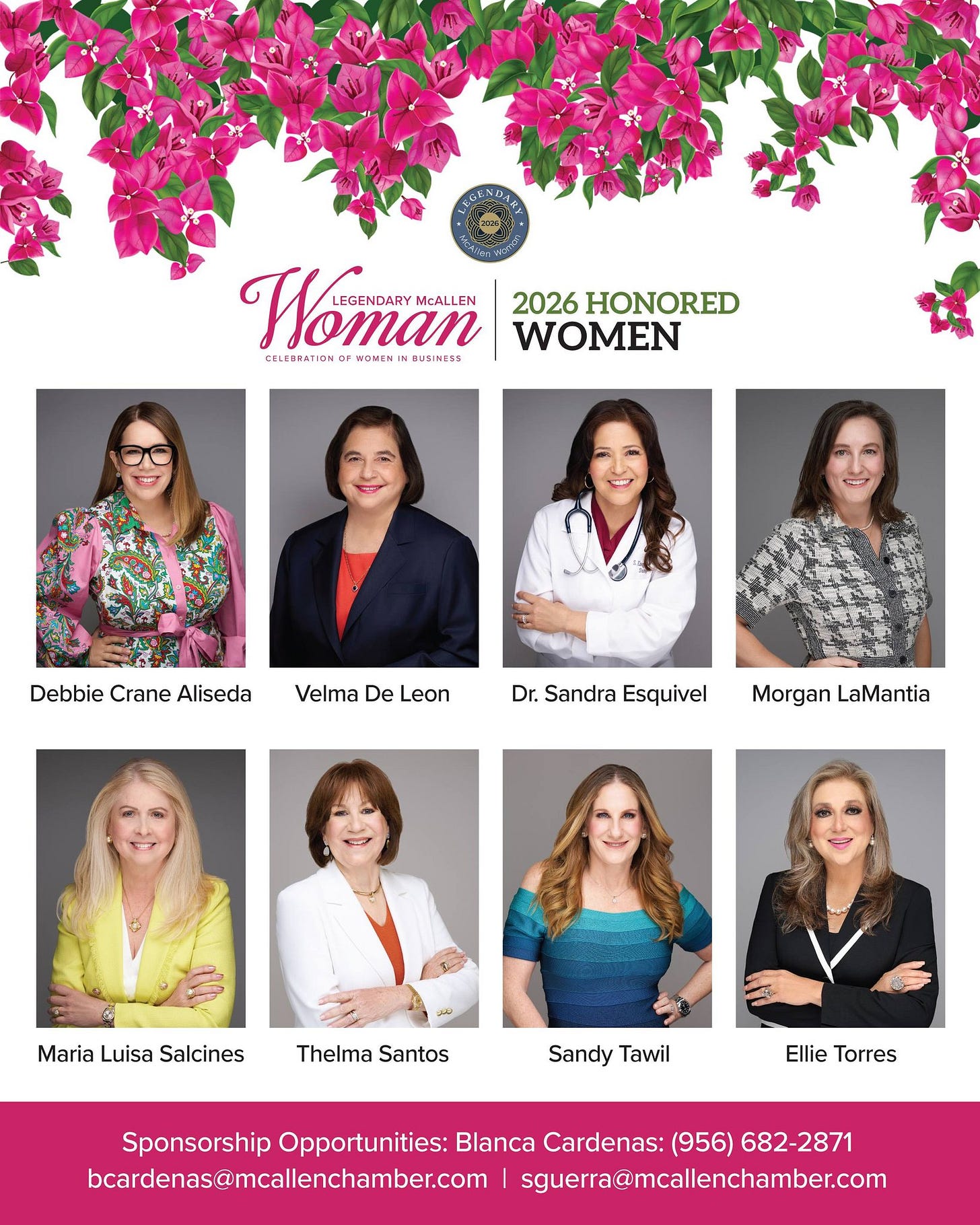 May be an image of text that says 'Woman # WANAN LEGENDARY McALLEN E KUXINN 2026 HONORED WOMEN Debbie Crane Aliseda Velma De Leon Dr. Sandra Esquivel Morgan LaMantia Maria Luisa Salcines Thelma Santos Sandy Tawil Ellie Torres Sponsorship Opportunities: Blanca Cardenas: (956) 682-2871 bcardenas@mallenchamber.com sguerra@mclenchamber.com' May be an image of text that says 'Woman # WANAN LEGENDARY McALLEN E KUXINN 2026 HONORED WOMEN Debbie Crane Aliseda Velma De Leon Dr. Sandra Esquivel Morgan LaMantia Maria Luisa Salcines Thelma Santos Sandy Tawil Ellie Torres Sponsorship Opportunities: Blanca Cardenas: (956) 682-2871 bcardenas@mallenchamber.com sguerra@mclenchamber.com'