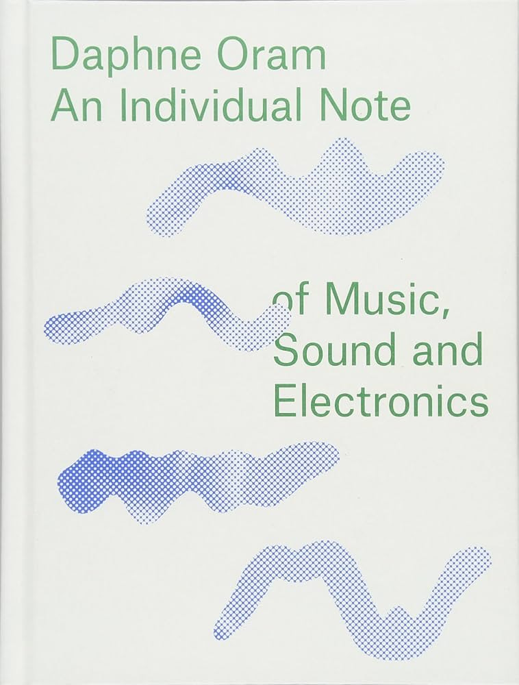 Daphne Oram: An Individual Note of Music, Sound and ...