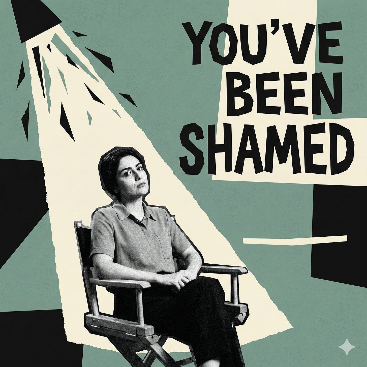 Woman sitting tensely in a director's chair under a harsh spotlight beam. Text reads 'YOU'VE BEEN SHAMED' in bold black letters against a teal and black geometric background