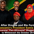 After Drogba and Rio Ferdinand, Tanzania's President Samia Deploys Controversial "Pan-Africanist" Blogger David Hundeyin to Whitewash the October 29 Massacre