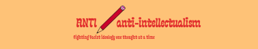 Anti anti-intellectualism 