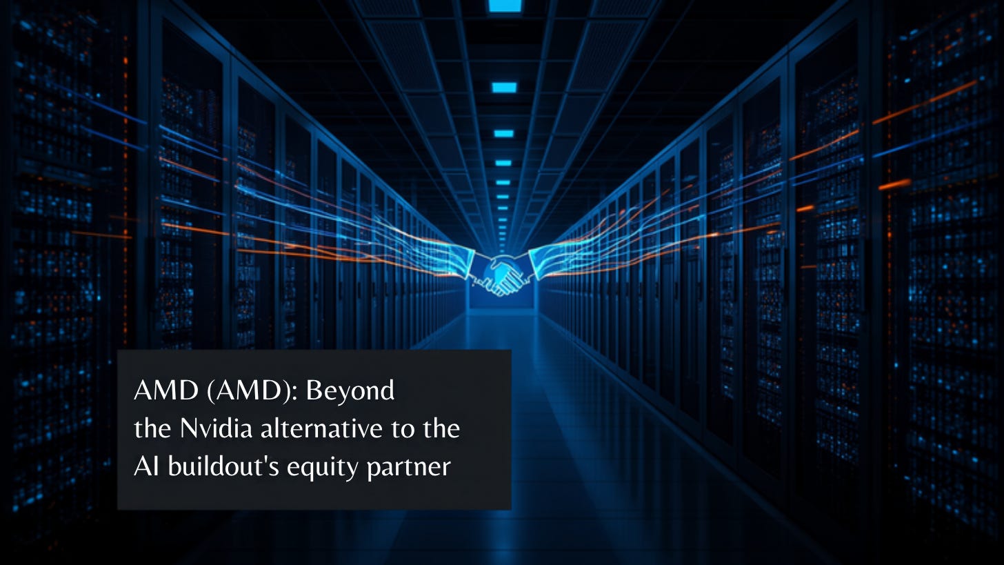 AMD (AMD): Beyond the Nvidia alternative to the AI buildout's equity partner