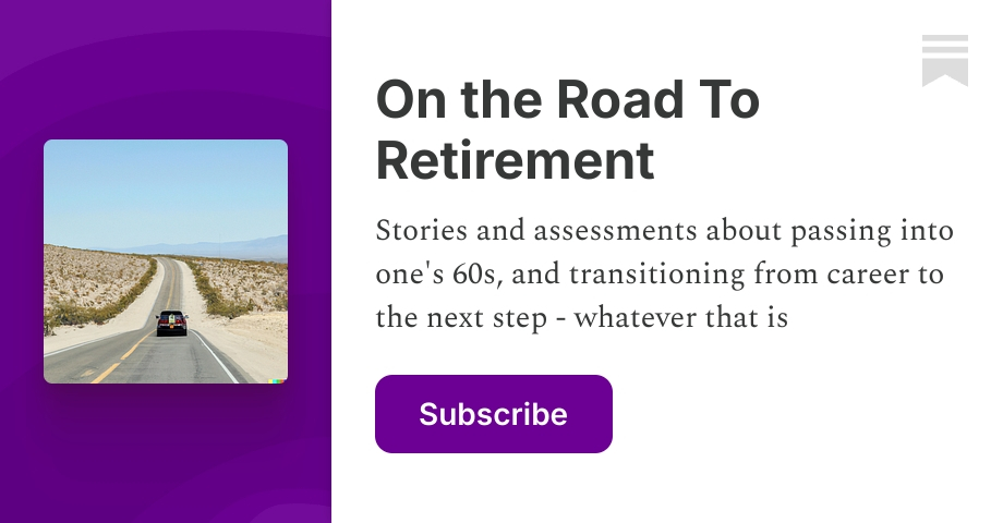 On the Road To Retirement | John Caddell | Substack