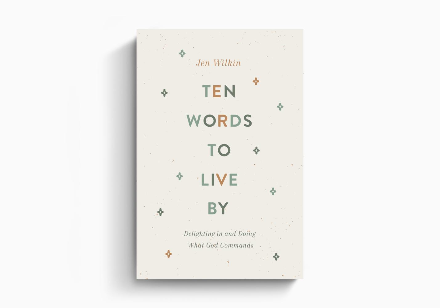 Ten Words to Live By Ten Words to Live By