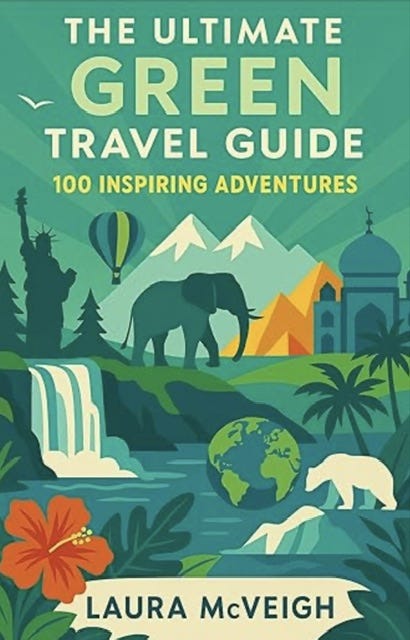 Green Travel Guide 100 Adventures, Laura McVeigh