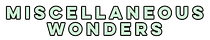 Miscellaneous Wonders