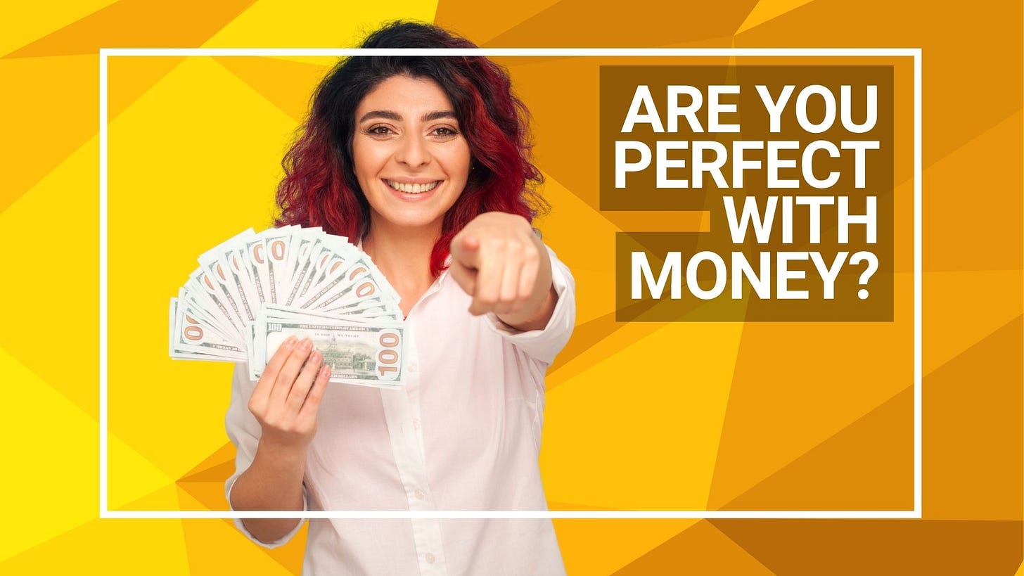 Smiling lady holding a fan of money in her right hand, pointing directly at the camera with her left hand with the caption “Are you perfect with money?”