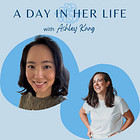 Episode 142 - A Day In Her Life with Ashley Kang