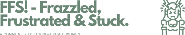 FFS! - Frazzled, Frustrated, Stuck