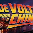 De Volta para o Futuro: uma nova China a cada semestre