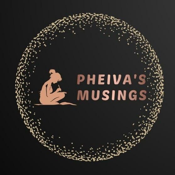 Pheiva's Musings