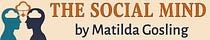 The Social Mind by Matilda Gosling