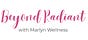 Beyond Radiant w Marlyn Wellness