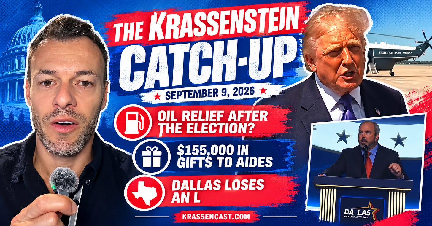 The Krassenstein Catch-Up: oil prices, gifts to aides, and the Dallas convention — September 9, 2026