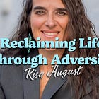 Reclaiming Life Through Adversity: Risa August’s Inspiring Tale of Personal Transformation | Ep 103