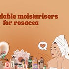Affordable Moisturisers For Rosacea